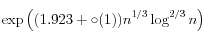  \exp \Big
((1.923+\circ(1)) n^{1/3} \log ^{2/3} n \Big) 
